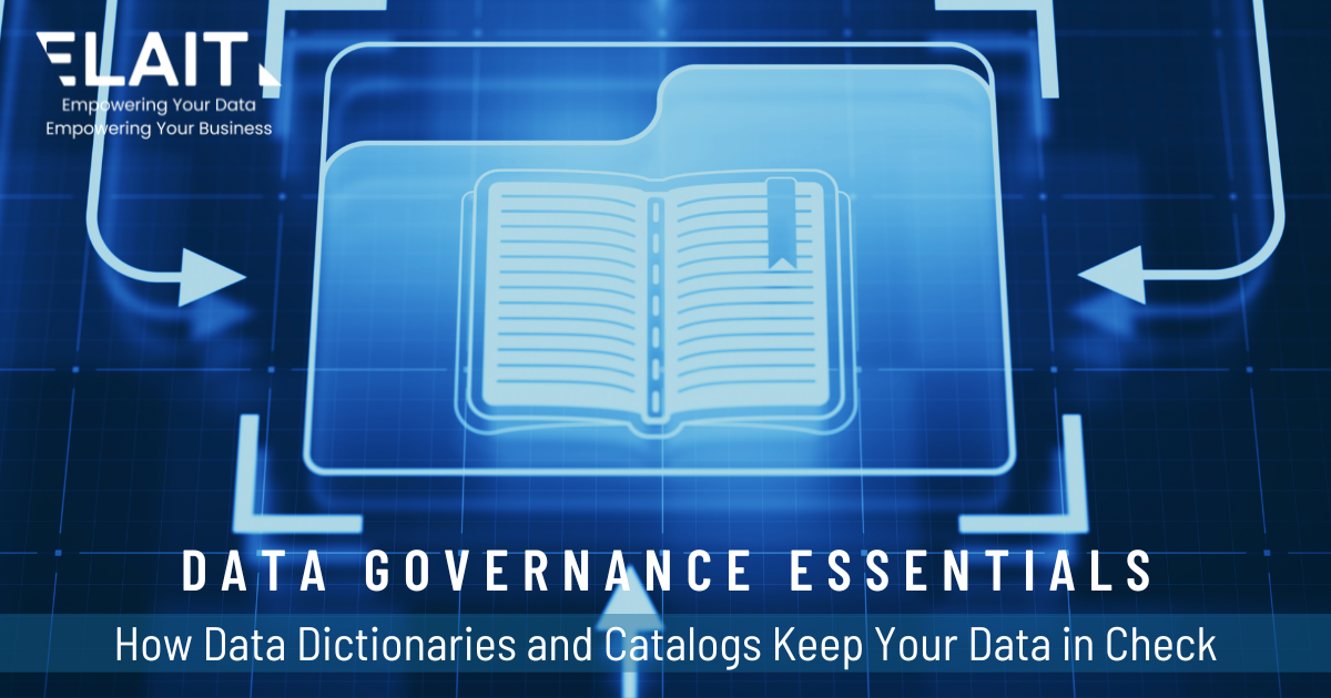 Data Governance Essentials : How Data Dictionaries And Data Catalogs Keep Your Data In Check