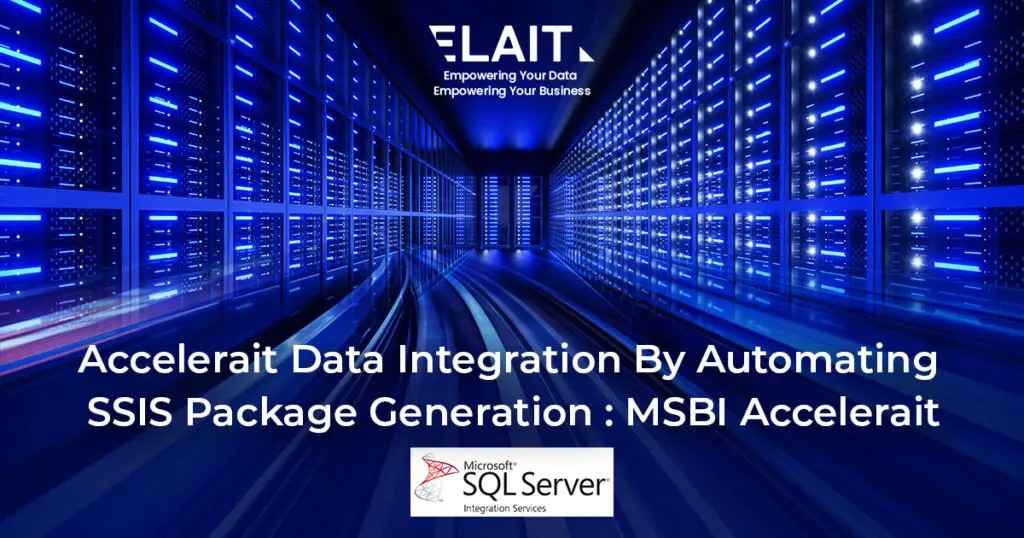 Read more about the article Accelerait Data Integration By Automating SSIS Package Generation : MSBI Accelerait