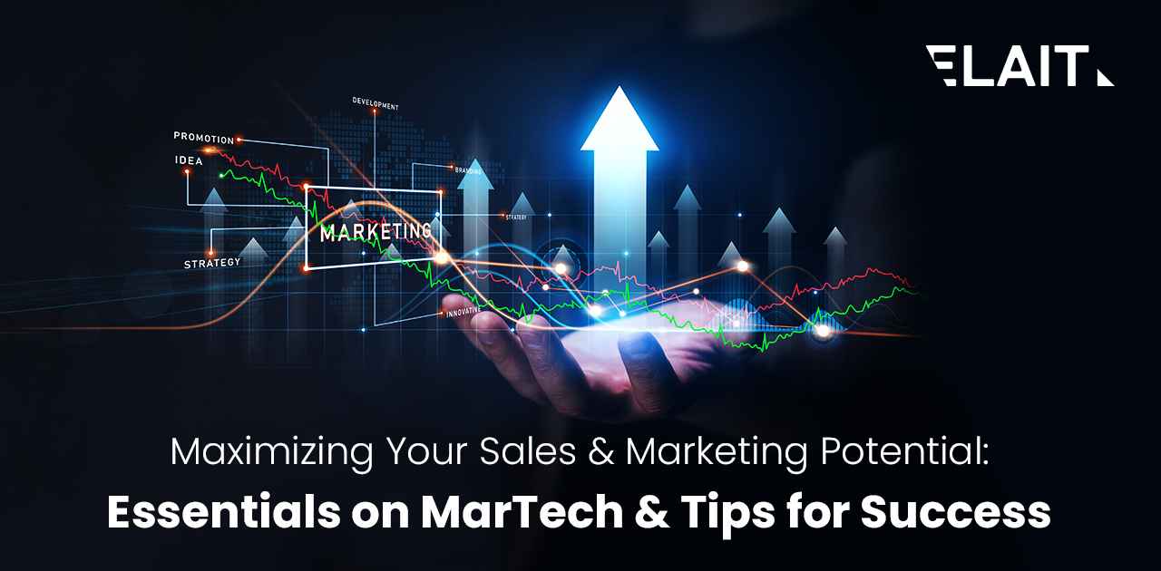 Read more about the article Maximizing Your Sales & Marketing Potential : Essentials on MarTech & Tips for Success